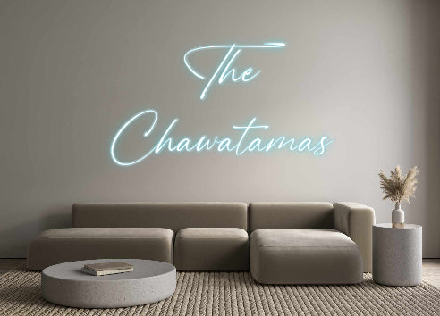 Custom Neon: The
Chawatamas