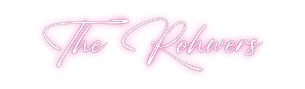 Custom Neon: The Rohwers