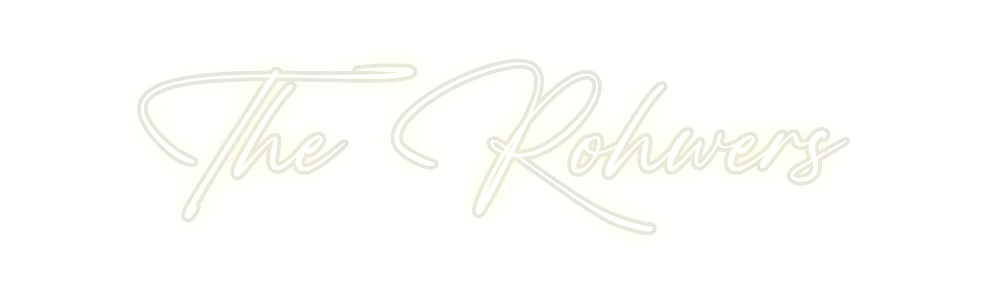 Custom Neon: The Rohwers