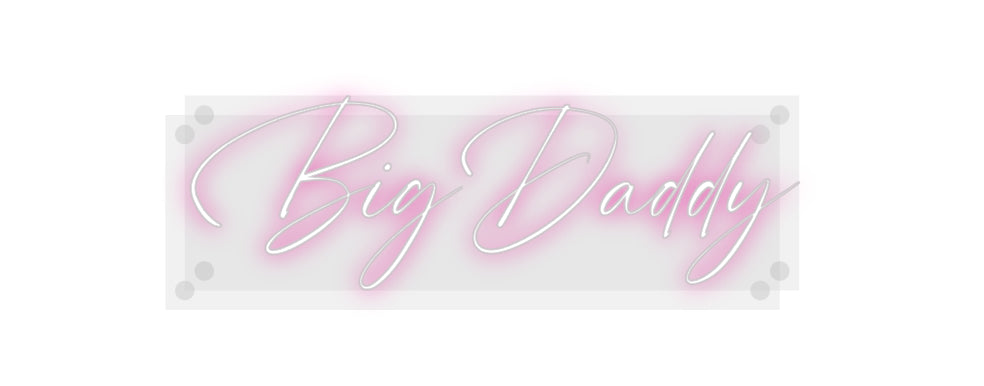 Custom Neon: BigDaddy