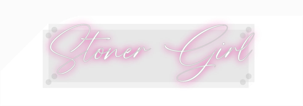 Custom Neon: Stoner Girl