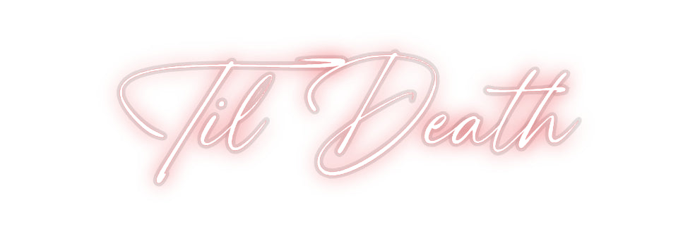 Custom Neon: Til Death