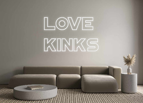Custom Neon: LOVE 
KINKS