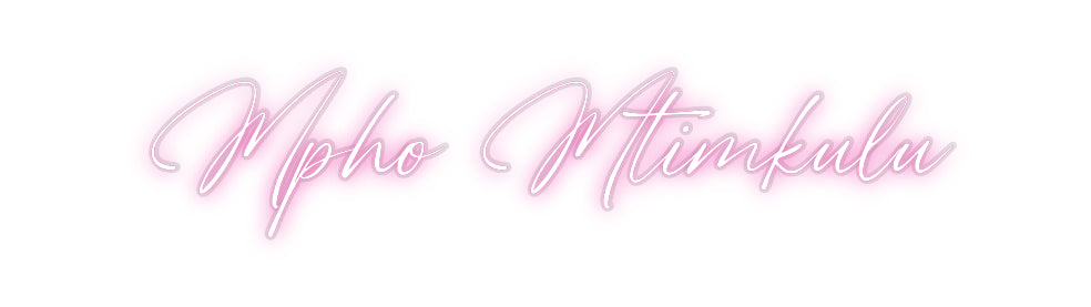 Custom Neon: Mpho Mtimkulu