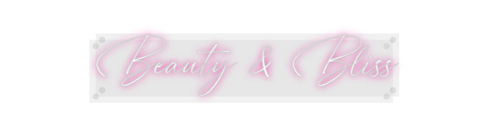 Custom Neon: Beauty & Bliss