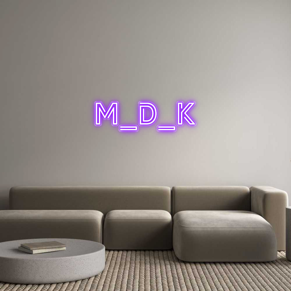 Custom Neon: M_D_K