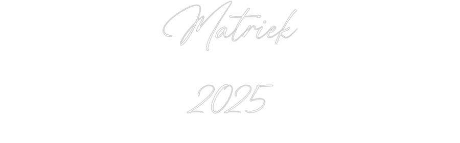 Custom Neon: Matriek
2025