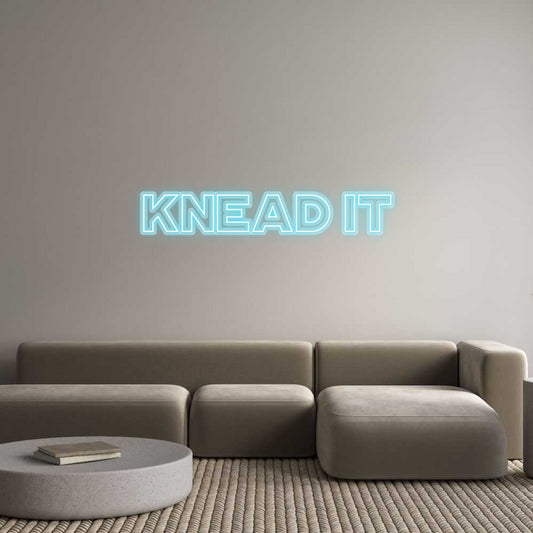 Custom Neon: Knead It