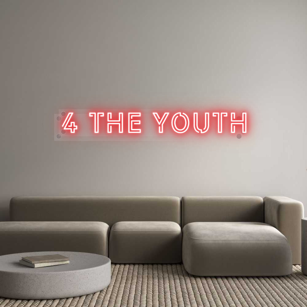 Custom Neon: 4 THE Youth