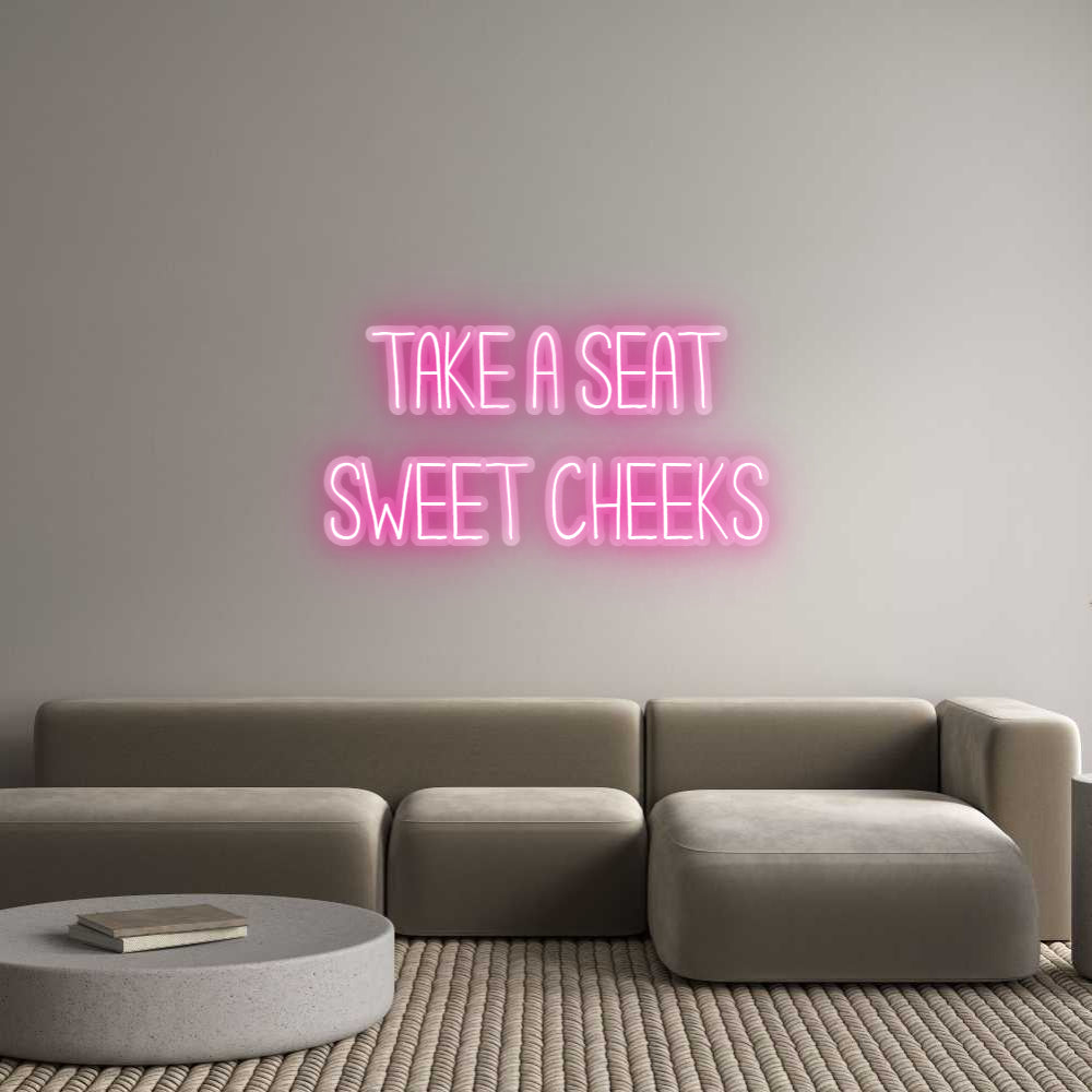 Custom Neon: TAKE A SEAT
...