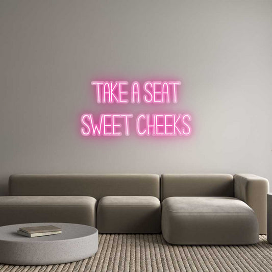 Custom Neon: TAKE A SEAT
...