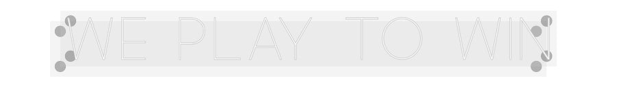 Custom Neon: We play to win