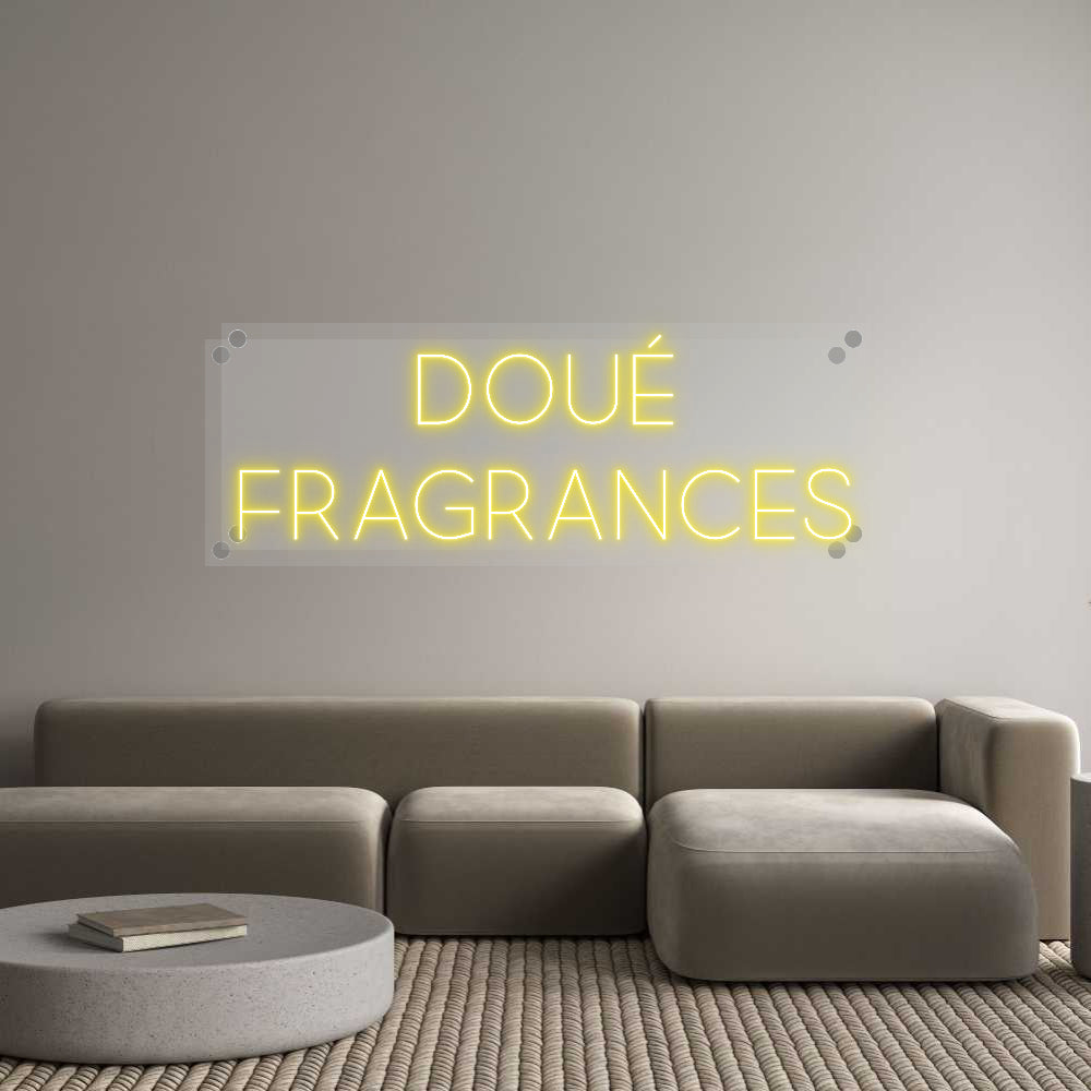Custom Neon: DOUÉ
FRAGRAN...