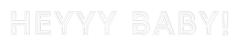 Custom Neon: Heyyy Baby!