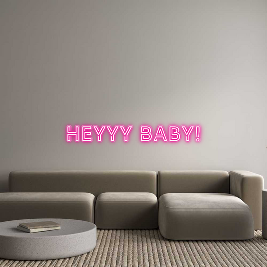Custom Neon: Heyyy Baby!