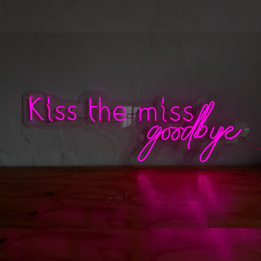 Kiss the miss goodbye Neon ( RENTAL )