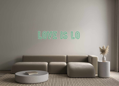 Custom Neon: Love is Lo