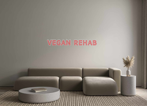 Custom Neon: Vegan Rehab