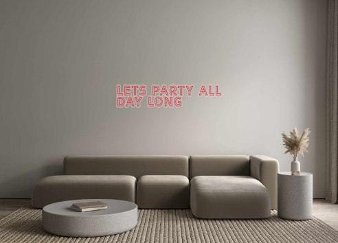 Custom Neon: Lets Party Al...