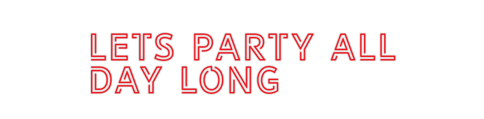 Custom Neon: Lets Party Al...