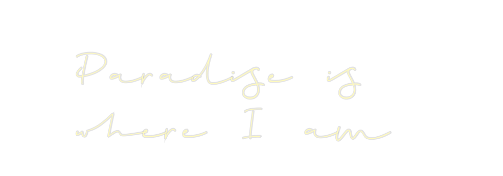 Custom Neon: Paradise is
w...