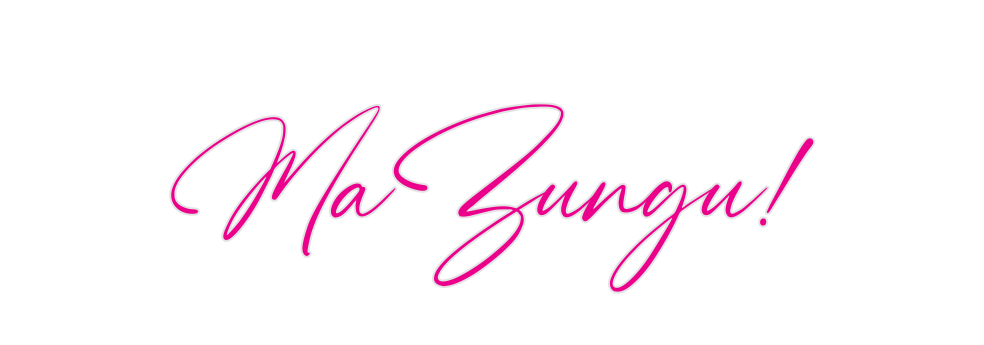 Custom Neon: MaZungu!