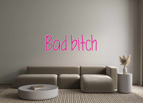 Custom Neon: Bad bitch