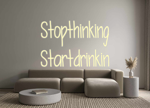 Custom Neon: Stopthinking
...