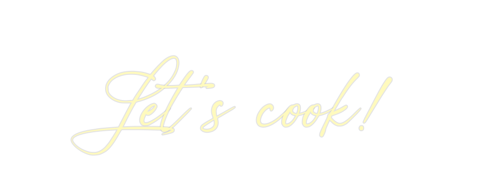 Custom Neon: Let’s cook!