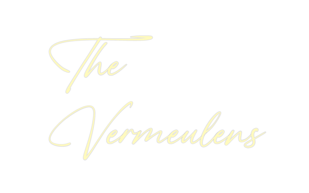 Custom Neon: The
Vermeulens