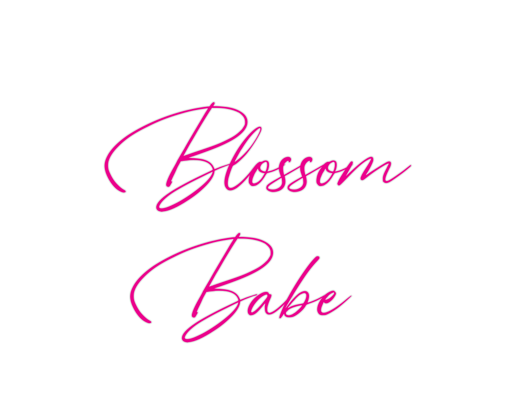 Custom Neon: Blossom
Babe