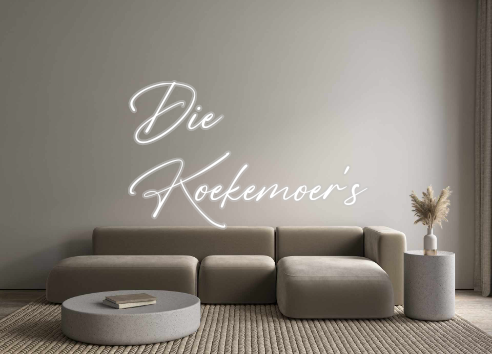 Custom Neon: Die
Koekemoer's