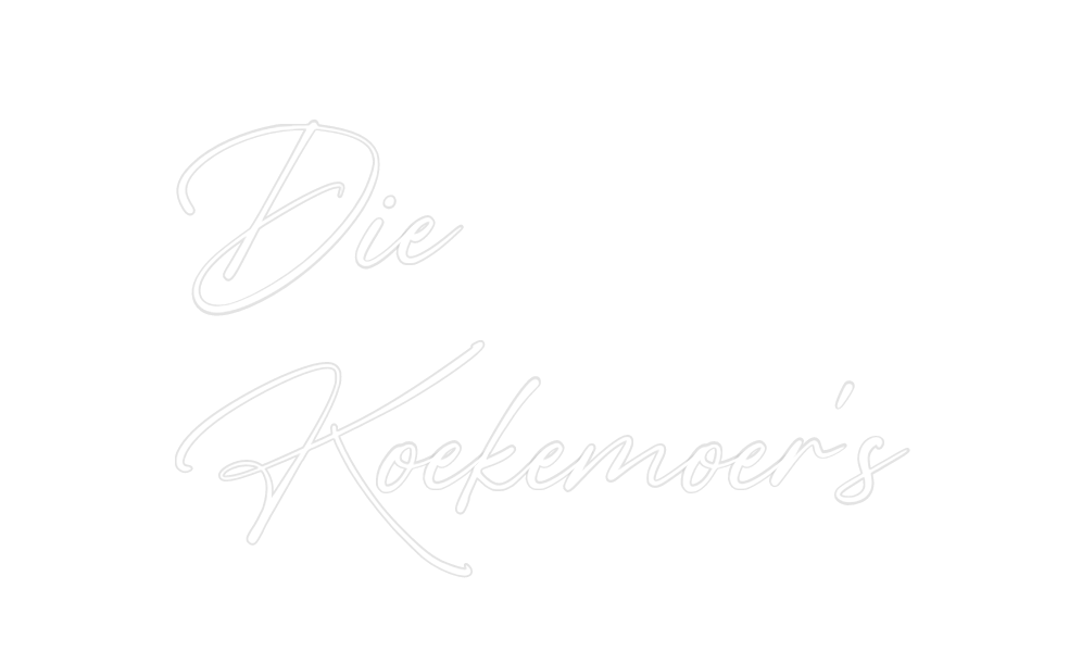 Custom Neon: Die
Koekemoer's
