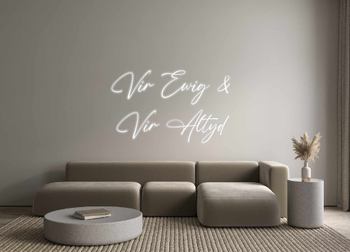 Custom Neon: Vir Ewig & 
V...