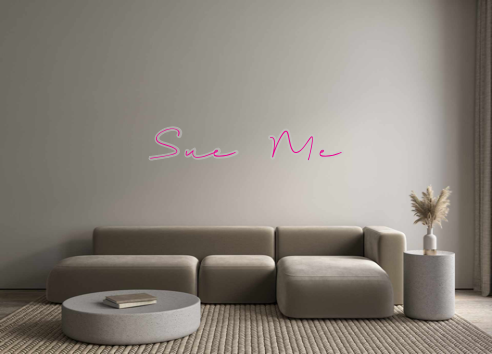 Custom Neon: Sue Me