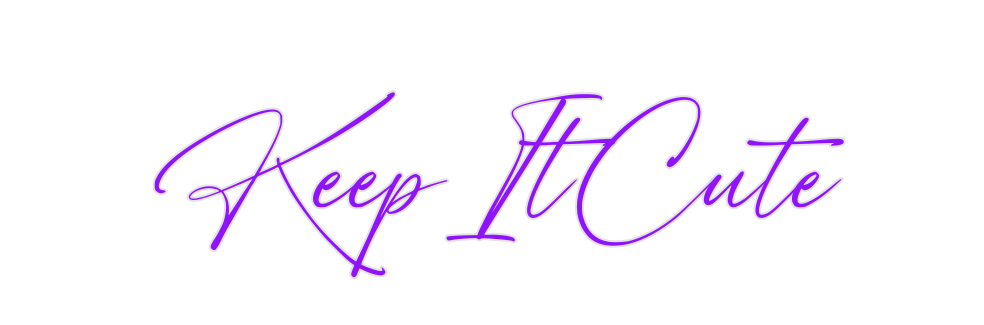 Custom Neon: KeepItCute