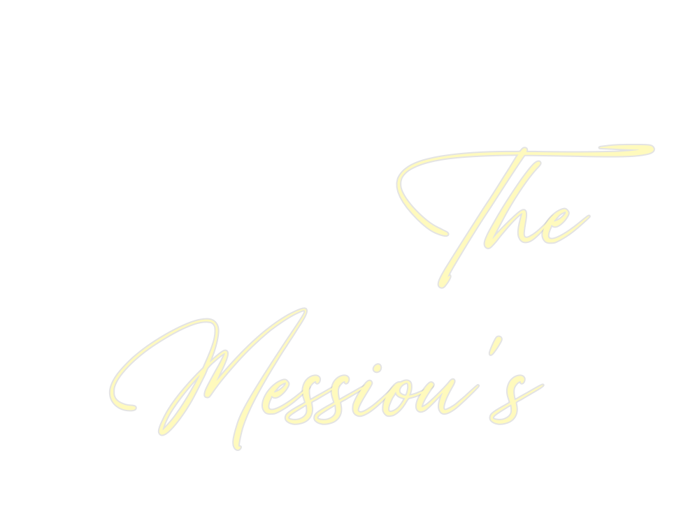 Custom Neon: The
Messiou’s