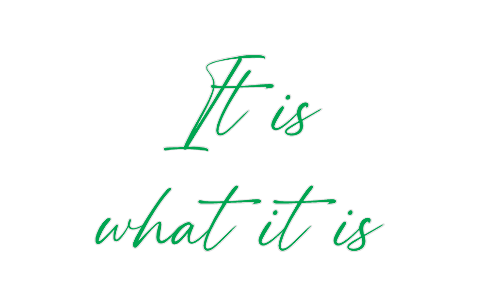 Custom Neon: It is
 what i...