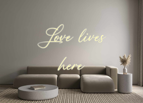 Custom Neon: Love lives
here