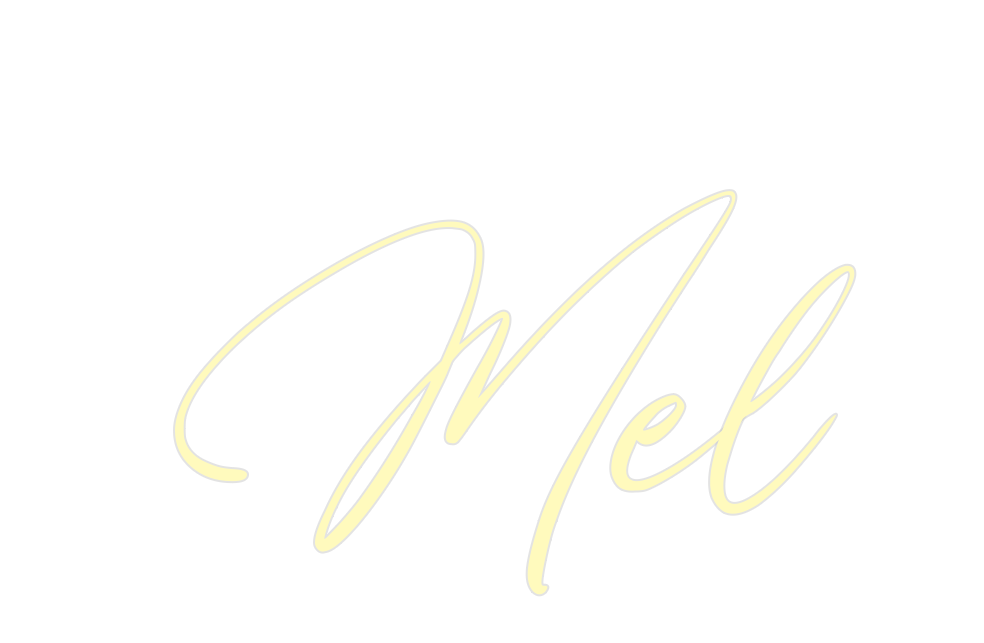 Custom Neon: Mel