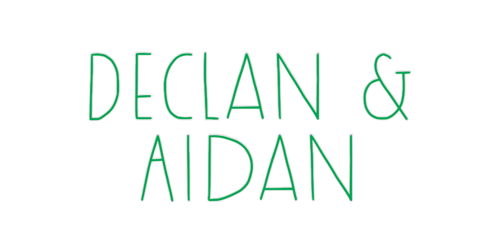 Custom Neon: Declan &
Aidan