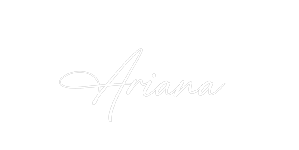 Custom Neon: Ariana