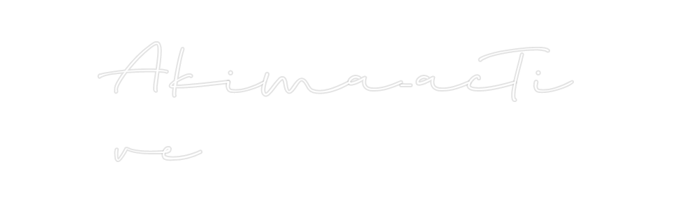 Custom Neon: Akima-acti
ve