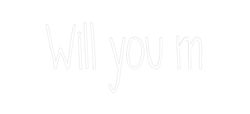 Custom Neon: Will you m
