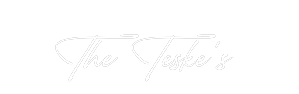 Custom Neon: The Teske’s