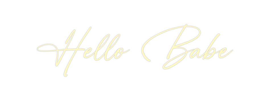 Custom Neon: Hello Babe