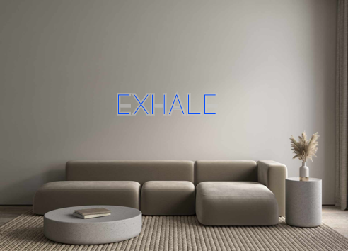 Custom Neon: Exhale
