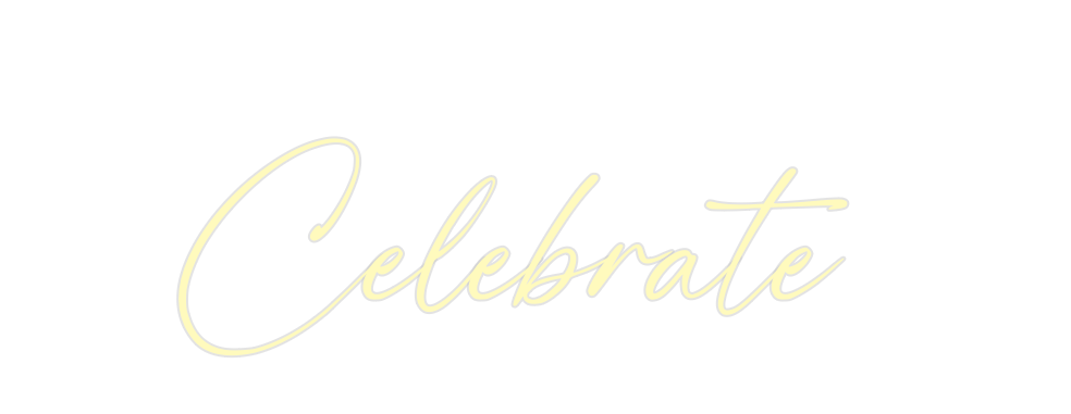 Custom Neon: Celebrate