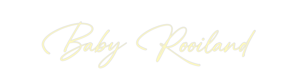 Custom Neon: Baby Rooiland