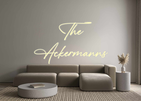 Custom Neon: The
Ackermanns